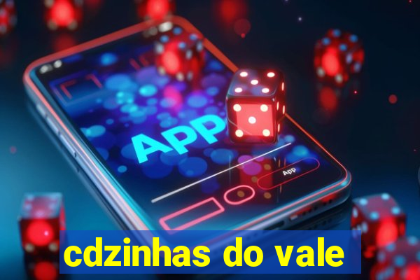 cdzinhas do vale